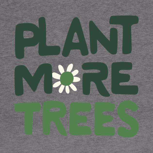 Plant More Trees by ravensart